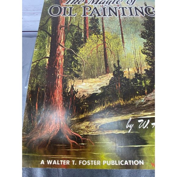 The Magic Of Oil Painting By w. Alexander Published By‎ Walter Foster Book 162 - Picture 4 of 10